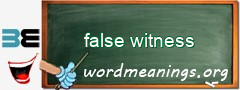 WordMeaning blackboard for false witness